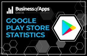 Google Play Store Statistics (2023) - Business of Apps